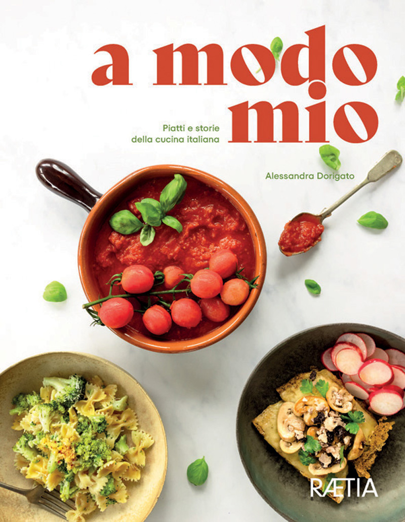 Dorigato Alessandra – a modo mio. Piatti e storie della cucina italiana (2022)