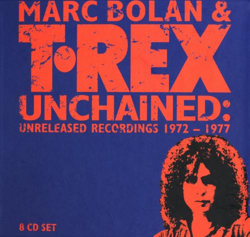 Marc Bolan & T. Rex – Unchained, Unreleased Recordings 1972-1977 {8 CD Box Set} (2010) FLAC