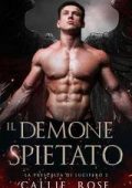 Callie Rose - La Prescelta di Lucifero Vol. 2. Il Demone Spietato (2025)