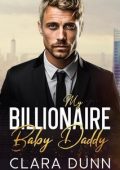 Clara Dunn - My Billionaire Baby Daddy (2025)