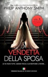 Philip Anthony Smith – La Sposa Vol. 2. La vendetta della sposa (2025) Philip Anthony Smith – La Sposa Vol. 2. La vendetta della sposa (2025)