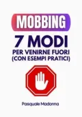 Pasquale Madonna - Mobbing: 7 Modi per Venirne Fuori (2025)