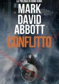 Mark David Abbott - La Trilogia di Hong Kong Vol. 2. Conflitto (2025)