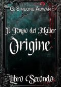 G. Simeone Adwan - Il tempo dei Malìer Vol. 2. Origine (2025)