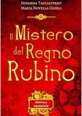 Maria Novella Giorli, Susanna Tagliaferro - Il mistero del Regno Rubino (2025)