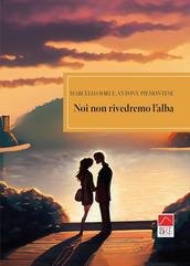 Marcello Iori, Antony Piemontese – Noi non rivedremo l’alba (2025) Marcello Iori, Antony Piemontese – Noi non rivedremo l’alba (2025)