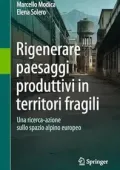 Marcello Modica, Elena Solero - Rigenerare paesaggi produttivi in territori fragili (2025)