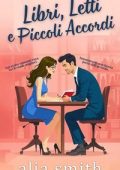 Alia Smith - Amore in ufficio Vol. 1. Libri, letti e piccoli accordi (2025)
