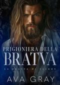 Ava Gray - La Bratva di Valkov Vol. 3. Prigioniera della Bratva (2025)