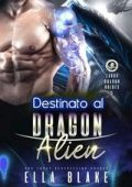 Ella Blake - Spose Dei Draghi Di Zarux Vol. 5. Destinato al Drago Alieno (2025)