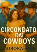 Aurora Vale - Serie Romantica di Harem Inverso Vol. 2. Circondata dai Cowboy (2025)