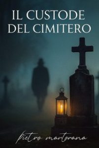 Pietro Martorana – Il Custode del Cimitero (2025) Pietro Martorana – Il Custode del Cimitero (2025)