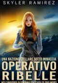 Skyler Ramirez - Una nazione stellare sotto minaccia Vol. 1. Operativo ribelle (2025)