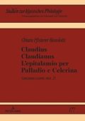 Chiara Pfisterer Bissolotti - Claudius Claudianus. L'epitalamio per Palladio e Celerina (2018)