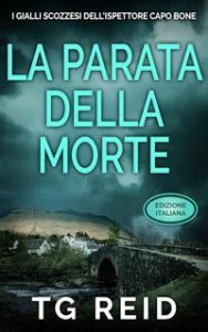 TG Reid – I Gialli Scozzesi Dell’Ispettore Capo Bone Vol. 4. La parata della morte (2025) TG Reid – I Gialli Scozzesi Dell’Ispettore Capo Bone Vol. 4. La parata della morte (2025)