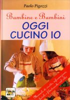 Pigozzi, Paolo – Bambine e bambini oggi cucino io (1996) PDF