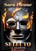 Sara Picone - Selecto. La Scelta Vol. 2. La maschera della verità (2025)