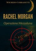 Maurizio Corradetti - Rachel Morgan Vol. 1. Operazione Mezzaluna (2025)