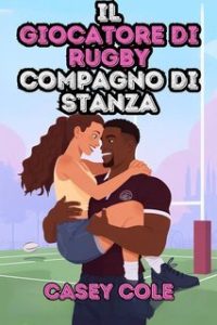 Casey Cole – Il Giocatore di rugby compagno di stanza (2025) Casey Cole – Il Giocatore di rugby compagno di stanza (2025)