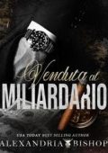 Alexandria Bishop - Venduta al miliardario (2025)