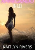 Kaitlyn Rivers - Serie Saltmist Bay Vol. 1. Annegando in lei (2025)