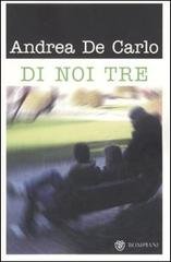 Andrea De Carlo – Di noi tre (1997)