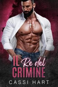 Cassi Hart – I Veri Alfa Vol. 4. Il Re del Crimine (2025)