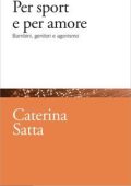 Caterina Satta - Per sport e per amore (2016)