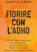 Isabella Albieri - Fiorire con l' ADHD (2025)