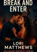 Lori Matthews - Callahan Security Vol. 1. Break and Enter (2025)