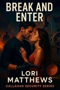 Lori Matthews – Callahan Security Vol. 1. Break and Enter (2025)