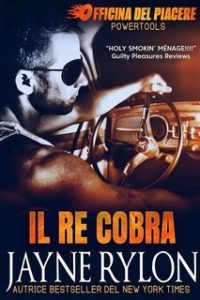 Jayne Rylon – Powertools. Officina del Piacere Vol. 1. Il Re Cobra (2025)