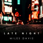 img Miles Davis - Late Night Miles Davis (2025) [Flac 16-44]