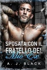 A. J. Black – Le spose dei Kingpins Vol. 2. Sposata con il fratello del mio ex (2025) A. J. Black – Le spose dei Kingpins Vol. 2. Sposata con il fratello del mio ex (2025)