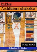 DIEGO KURILO - byblos Architettura simbolica (2023)