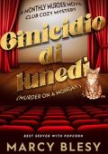 Marcy Blesy - I misteri accoglienti del Monthly Murder Movie Club Vol. 1. Omicidio di lunedì (2025)