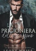 Leona White - Il Sindacato di Roma Vol. 5. La prigioniera dell’assassino (2025)
