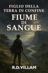 R.D. Villam – Estarath Saga Vol. 1. Figlio della Terra di Confine. Fiume di Sangue (2025) R.D. Villam – Estarath Saga Vol. 1. Figlio della Terra di Confine. Fiume di Sangue (2025)