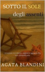 Agata Blandini – Sotto il sole degli assenti (2025)