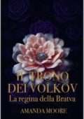 Amanda Moore - Il trono dei Volkov. La regina della Bratva (2025)