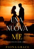 Fiona Grace - Una nuova me (La locanda sul mare Libro 5) (2025)