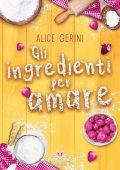 Alice Gerini - Gli ingredienti per amare (2025)