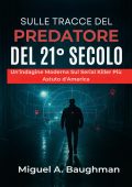 Miguel A. Baughman - Sulle tracce del predatore del 21° secolo (2025)