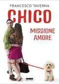 Francesco Taverna - Chico. Missione amore (2025)