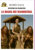Ruben Ygua - La Regina Dei Neanderthal. Edizione Illustrata (2025)