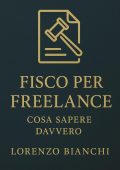 Lorenzo Bianchi - Fisco per freelance. Cosa sapere davvero (2025)