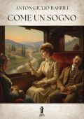 Anton Giulio Barrili - Come un sogno (2025)