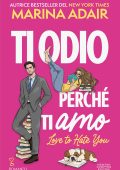 Marina Adair - Ti odio perché ti amo. Love to Hate You (2025)