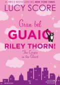Lucy Score - Gran bel guaio, Riley Thorn! (2025)