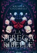 Kristen Ciccarelli  - La strega ribelle (2025)